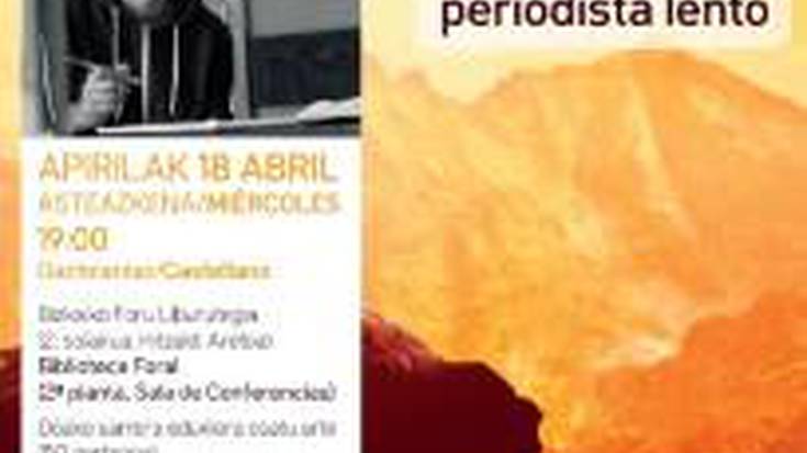 Hitzaldia: Literatura de viajes: razones y excusas de un periodista lento
