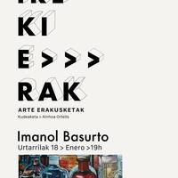 Irekierak arte erakusketa: Imanol Basurto