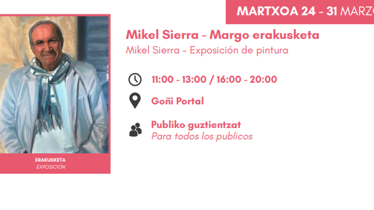 Mikel Sierra - Margo erakusketa